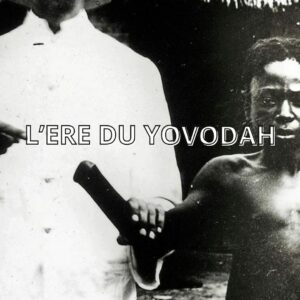 HISTOIRE D'AFRIQUE - PACK 3 : L'ERE DU YOVODAH