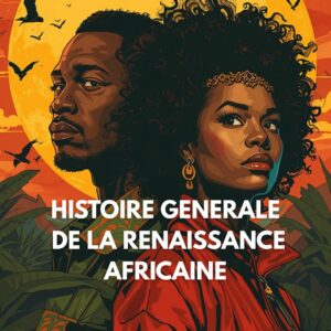 HISTOIRE D'AFRIQUE - PACK 5: L'ERE DE LA RENAISSANCE
